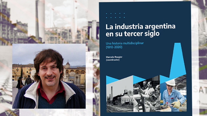 Nuevo libro sobre la historia de la industria argentina