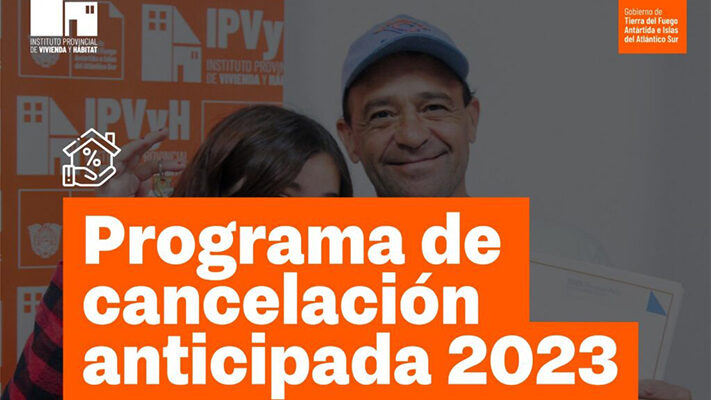 cancelación anticipada, Gustavo Melella, IPVyH, Programa, Tierra del Fuego, Vivienda