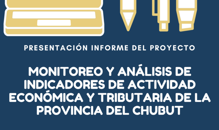Presentan “Monitoreo y Análisis de Indicadores de Actividad Económica y Tributaria del Chubut”